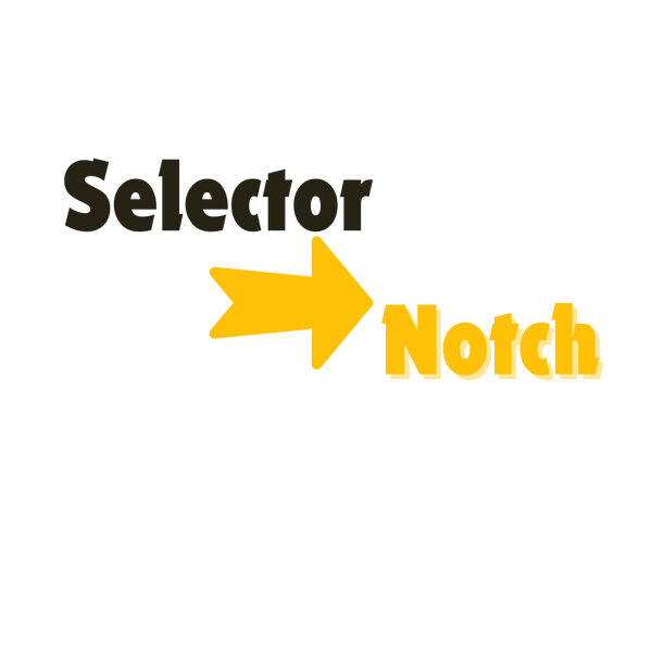 Selector Notch